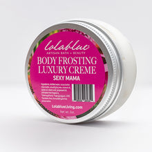 Load image into Gallery viewer, 2oz. Sexy Mama Body Frosting Creme